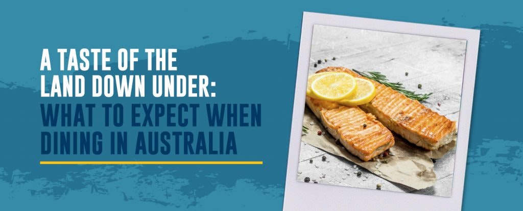 What to expect when dining in Australia